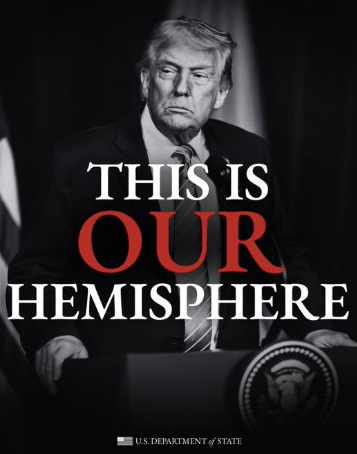 미국 국무부가 이날 SNS에 올린 “이곳은 우리의 서반구” 메시지. [사진 국무부 엑스 캡처]