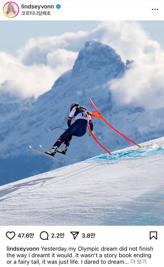 ‘스키 여제’ 린지 본(41·미국)이 결국 올림픽 무대를 눈물 속에 떠났다. 2026 밀라노·코르티나담페초 동계올림픽 알파인 스키 여자 활강 경기 도중 사고로 수술대에 오른 그는 병상에서 자신의 마지막 도전을 되돌아봤다. / 린지 본 SNS